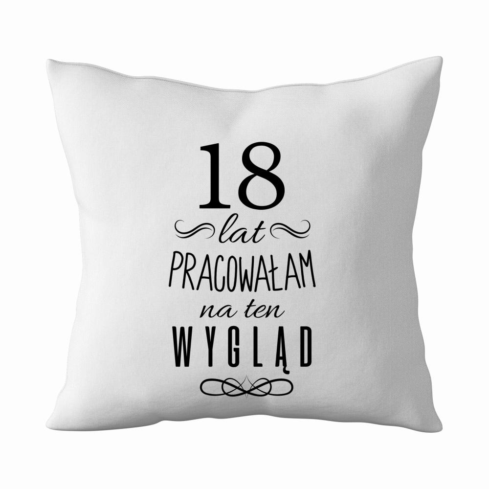 18 lat pracowałem poduszka