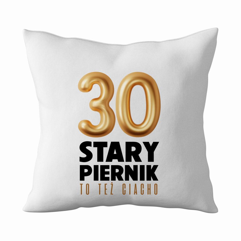 30 Stary Piernik to też Ciacho poduszka