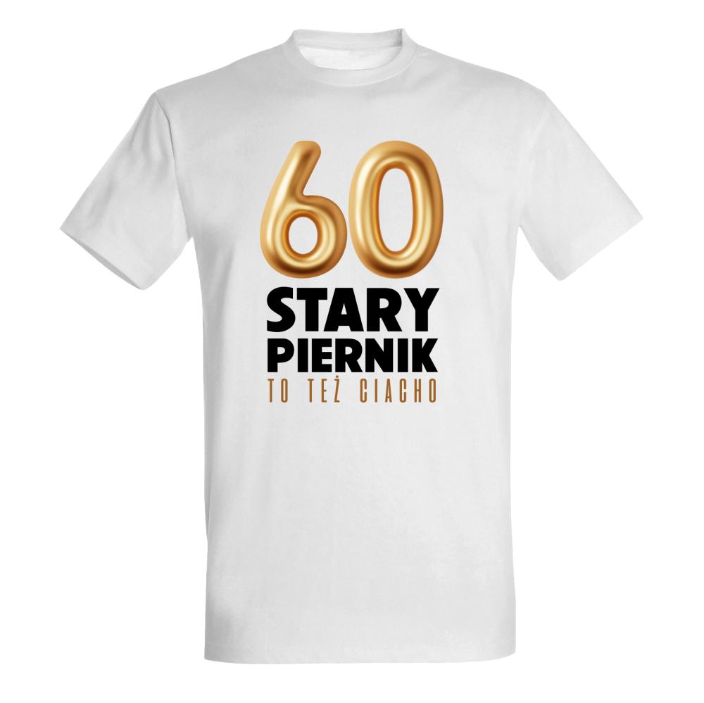 60 stary piernik to też ciacho koszulka męska
