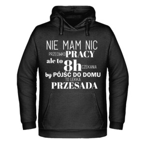 8H to lekka przesada