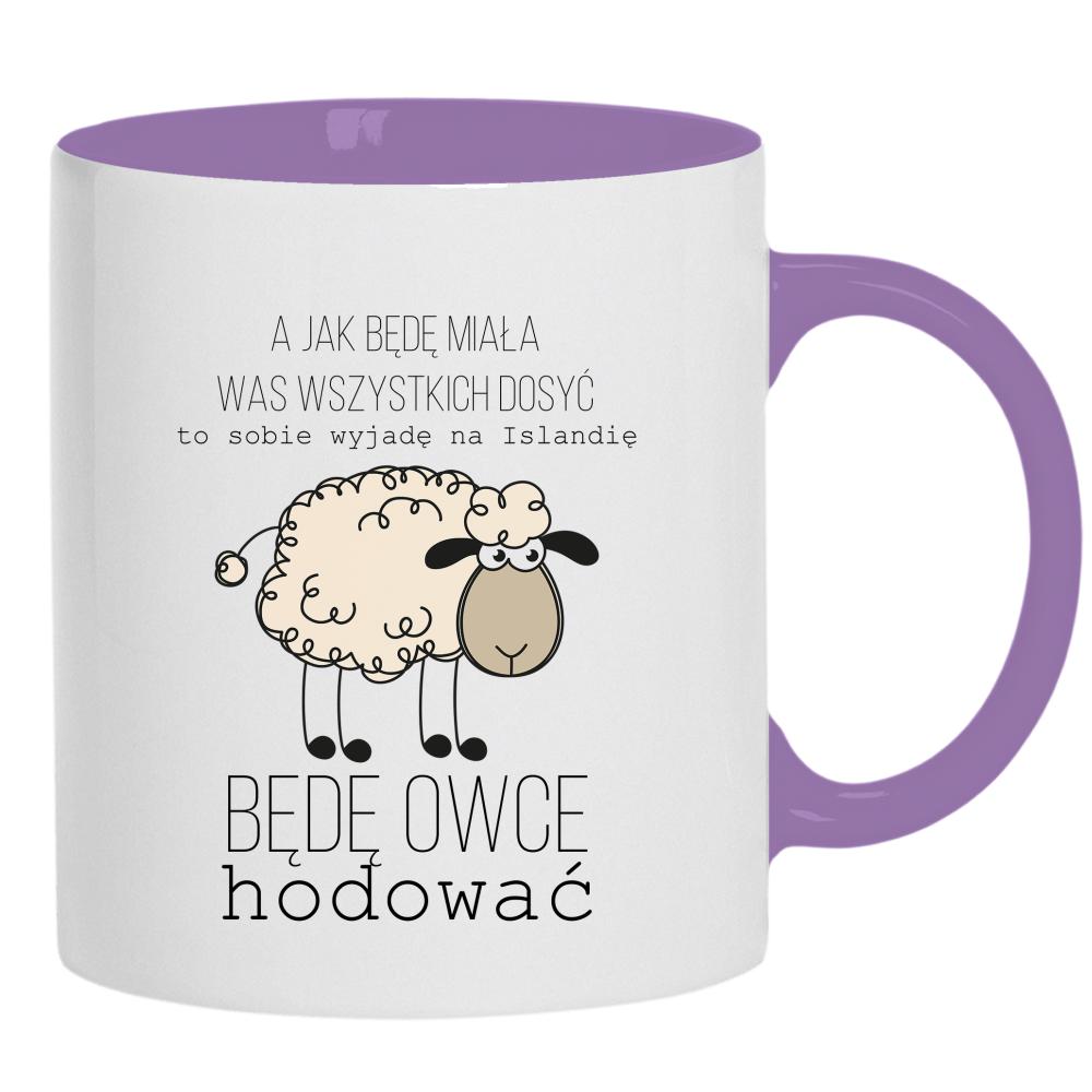 A jak będę miała was wszystkich dość kubek ucho kolor kolor jasnofioletowy