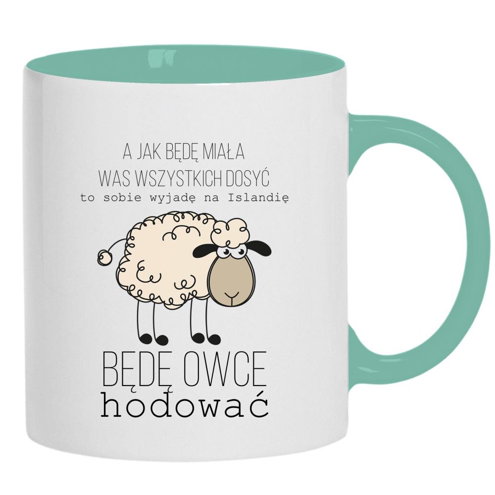 A jak będę miała was wszystkich dość kubek ucho kolor kolor miętowo zielony