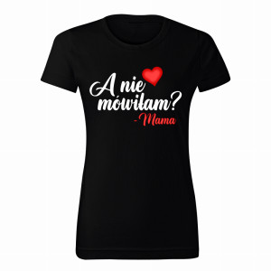 A nie mówiłam? - mama