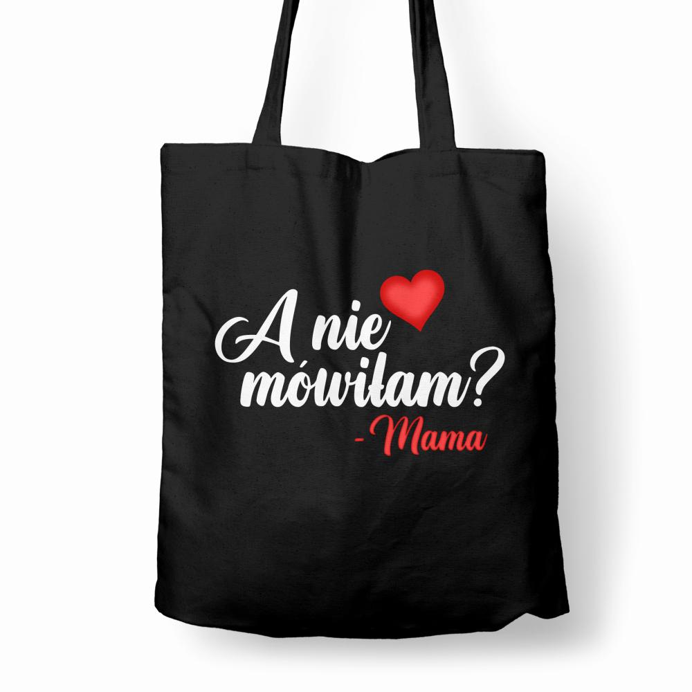 A nie mówiłam? - mama torba bawełniana