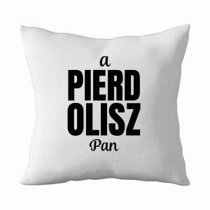 a Pierd Olisz Pan