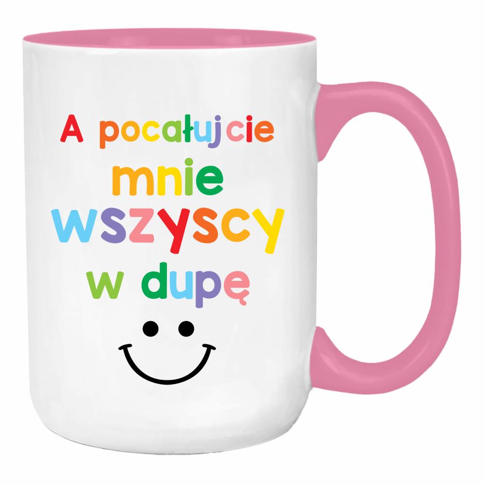 A pocałujcie mnie wszyscy w dupę duży kubek ucho kolor kolor różowy