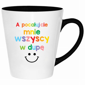 A pocałujcie mnie wszyscy w dupę