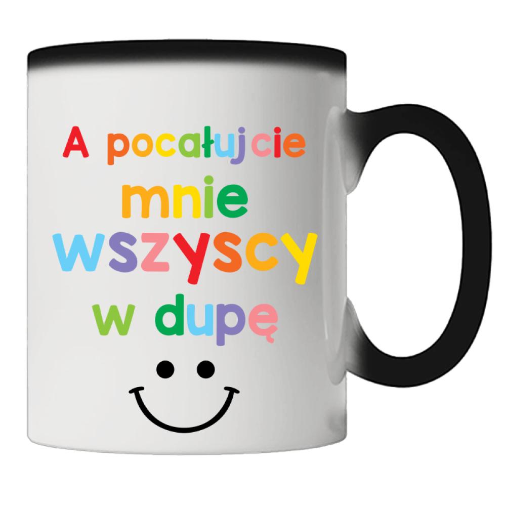 A pocałujcie mnie wszyscy w dupę kubek magiczny kolor czarny