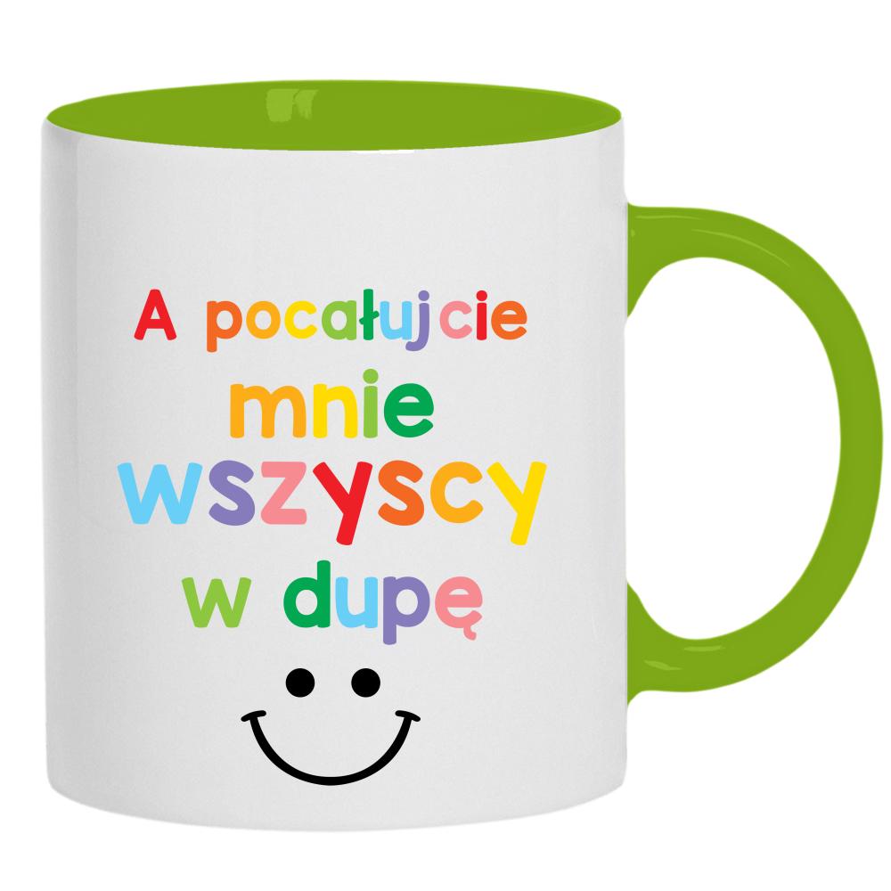 A pocałujcie mnie wszyscy w dupę kubek ucho kolor kolor zielony