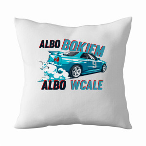 Albo bokiem albo wcale
