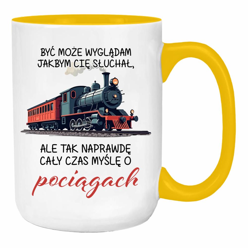 Ale tak naprawdę cały czas myślę o pociągach duży kubek ucho kolor kolor żółty