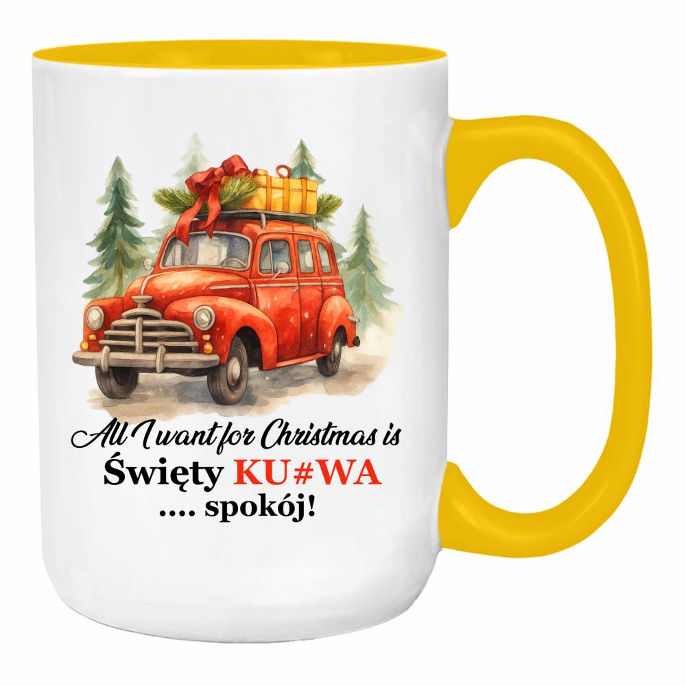All I Want for Christmas Is Święty Ku#wa Spokój duży kubek ucho kolor kolor żółty