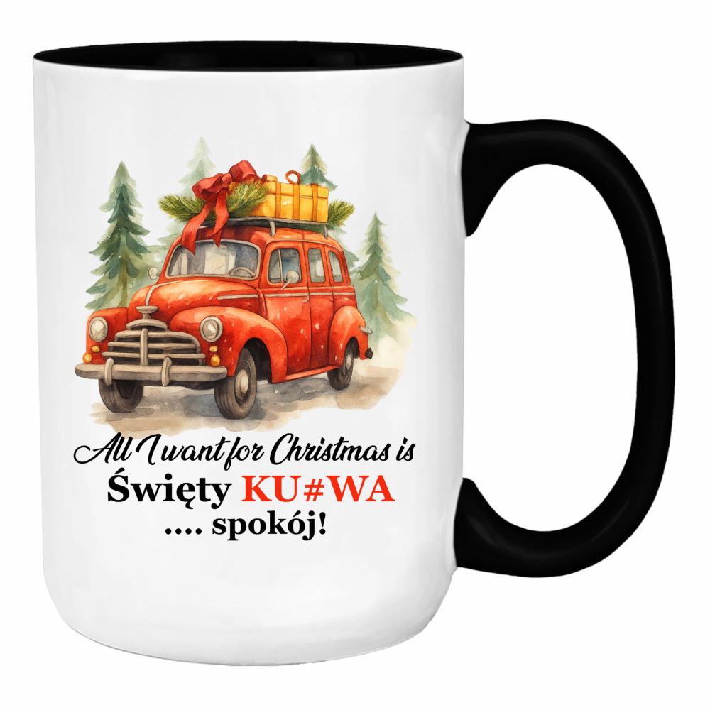All I Want for Christmas Is Święty Ku#wa Spokój duży kubek ucho kolor kolor zielony