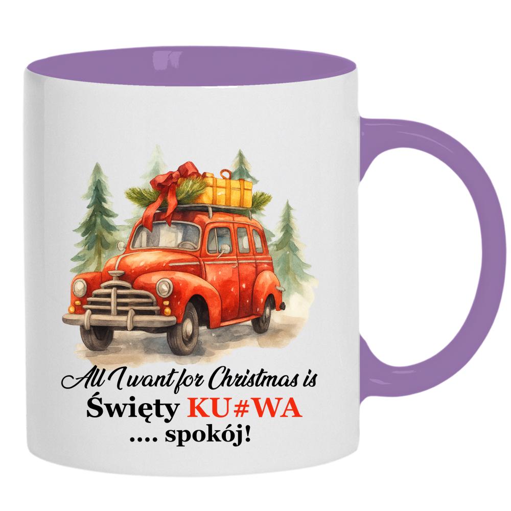 All I Want for Christmas Is Święty Ku#wa Spokój kubek ucho kolor kolor jasnofioletowy