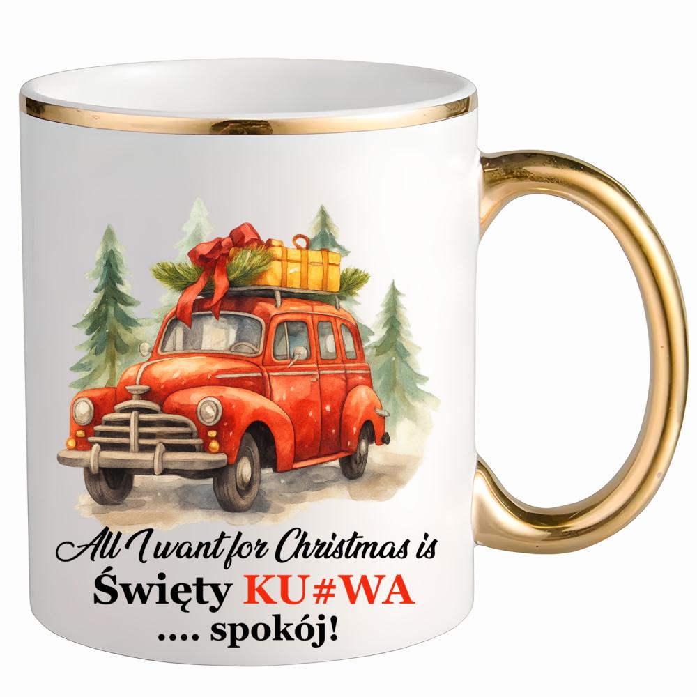 All I Want for Christmas Is Święty Ku#wa Spokój kubek ze złotym uchem i rantem kolor różowy