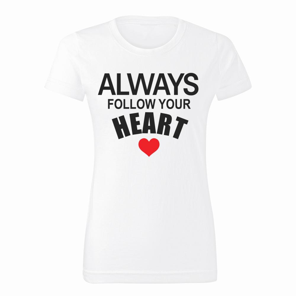 Always follow your heart koszulka damska