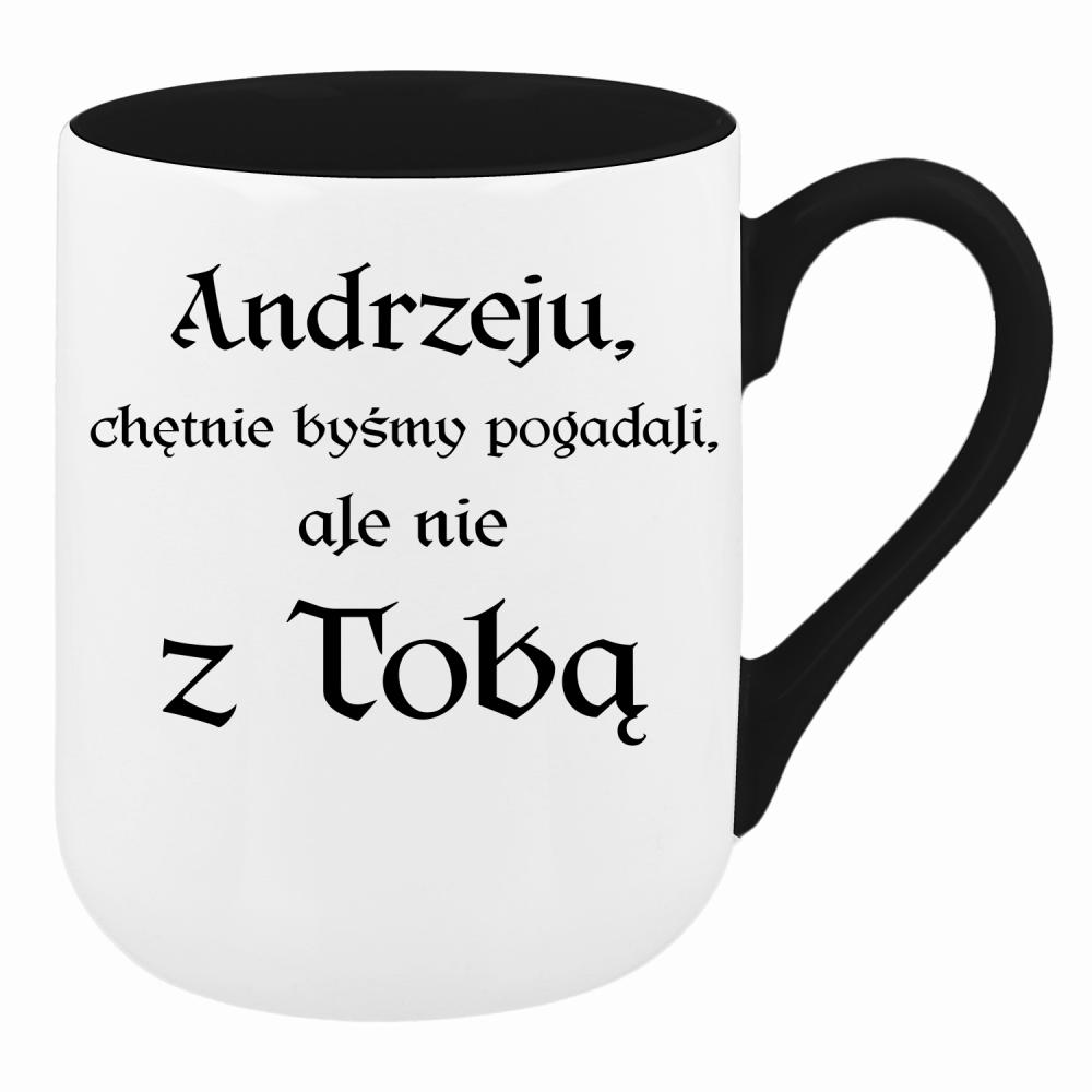 Andrzeju chętnie byśmy pogadali ale nie z Tobą kubek coffee kolor zielony 2
