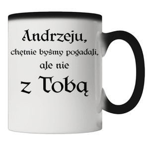 Andrzeju chętnie byśmy pogadali ale nie z Tobą