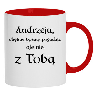 Andrzeju chętnie byśmy pogadali ale nie z Tobą