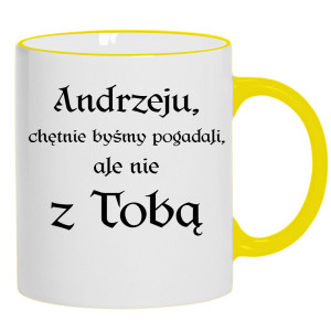 Andrzeju chętnie byśmy pogadali ale nie z Tobą
