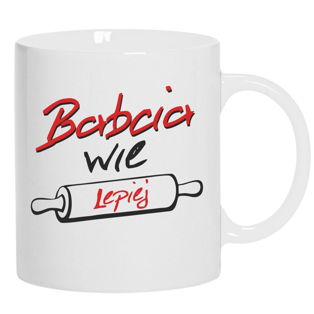 Babcia wie Lepiej kubek ucho kolor kolor biały