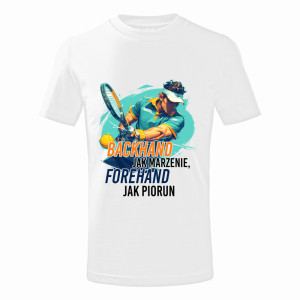 Backhand jak marzenie, forehand jak piorun