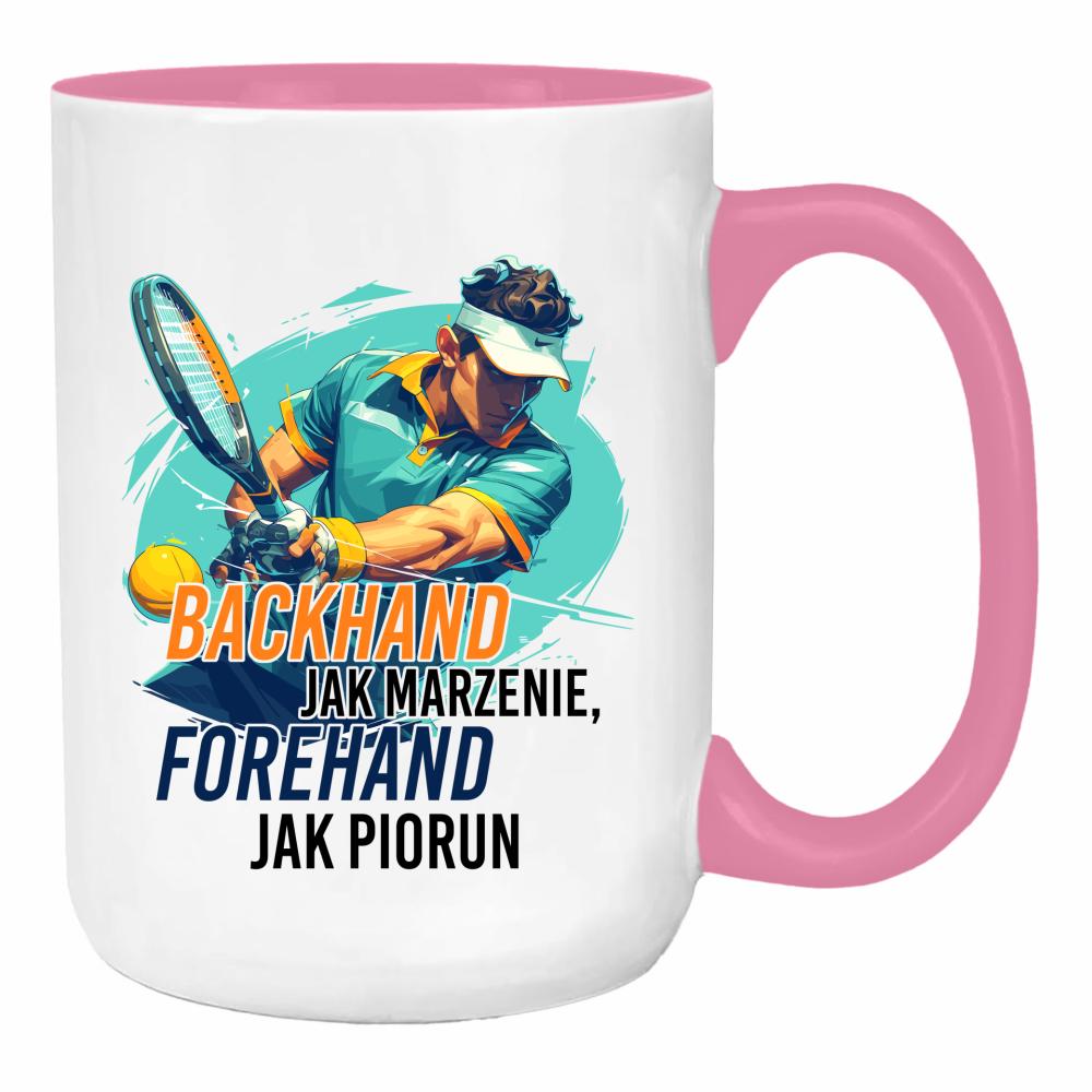 Backhand jak marzenie, forehand jak piorun duży kubek ucho kolor kolor różowy