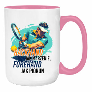 Backhand jak marzenie, forehand jak piorun