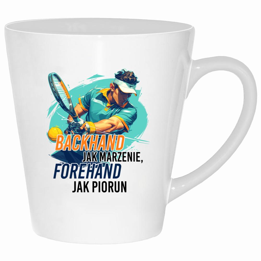 Backhand jak marzenie, forehand jak piorun kubek latte