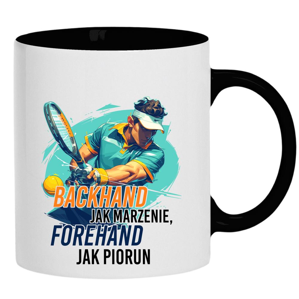 Backhand jak marzenie, forehand jak piorun kubek ucho kolor kolor czarnyy