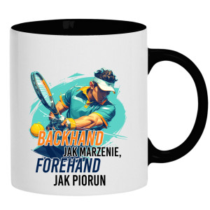 Backhand jak marzenie, forehand jak piorun