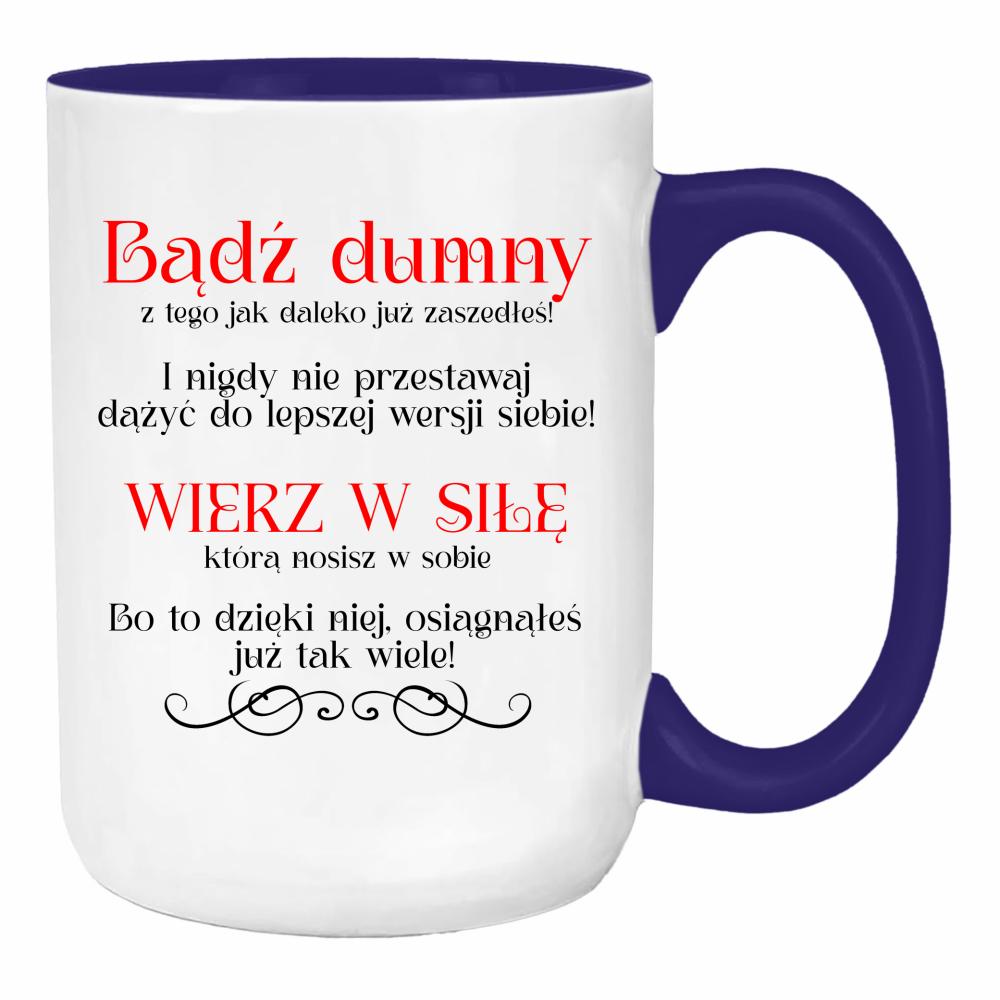 Bądź dumny. Wierz w siłę. duży kubek ucho kolor kolor navy