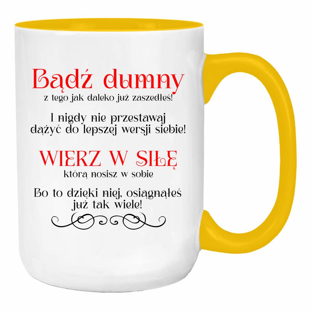 Bądź dumny. Wierz w siłę. duży kubek ucho kolor kolor żółty