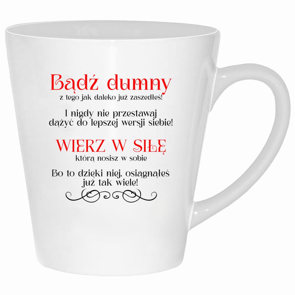 Bądź dumny. Wierz w siłę. kubek latte kolor biały