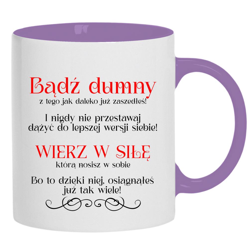 Bądź dumny. Wierz w siłę. kubek ucho kolor kolor jasnofioletowy