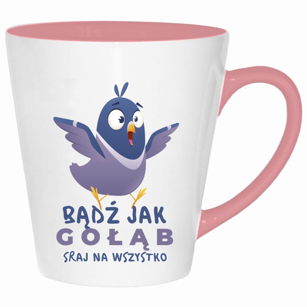 Bądź jak gołąb – sraj na wszystko kubek latte kolor pink