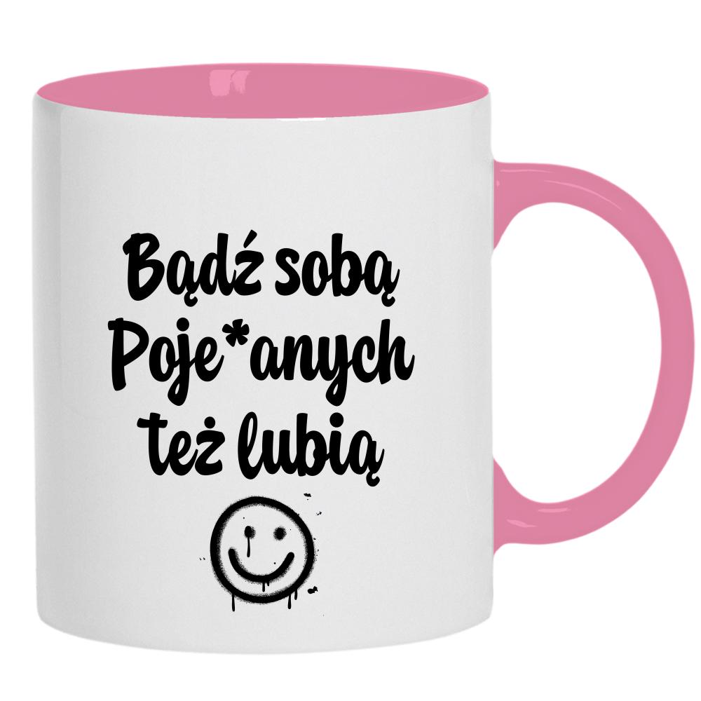 Bądź sobą, poje#anych też lubią kubek ucho kolor kolor różowy