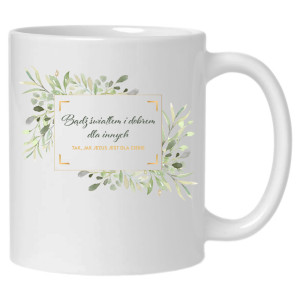 Bądź światłem i dobrem dla innych