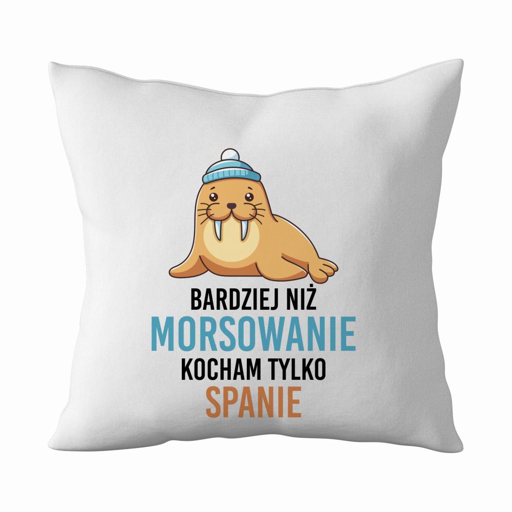 Bardziej niż morsowanie kocham spanie poduszka