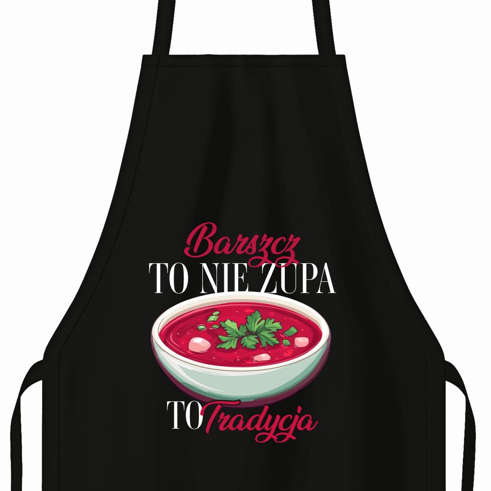 Barszcz to nie zupa, to tradycja fartuch