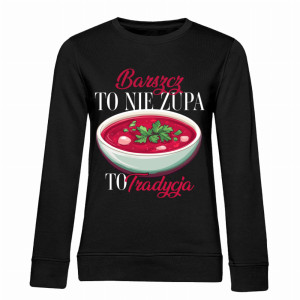 Barszcz to nie zupa, to tradycja