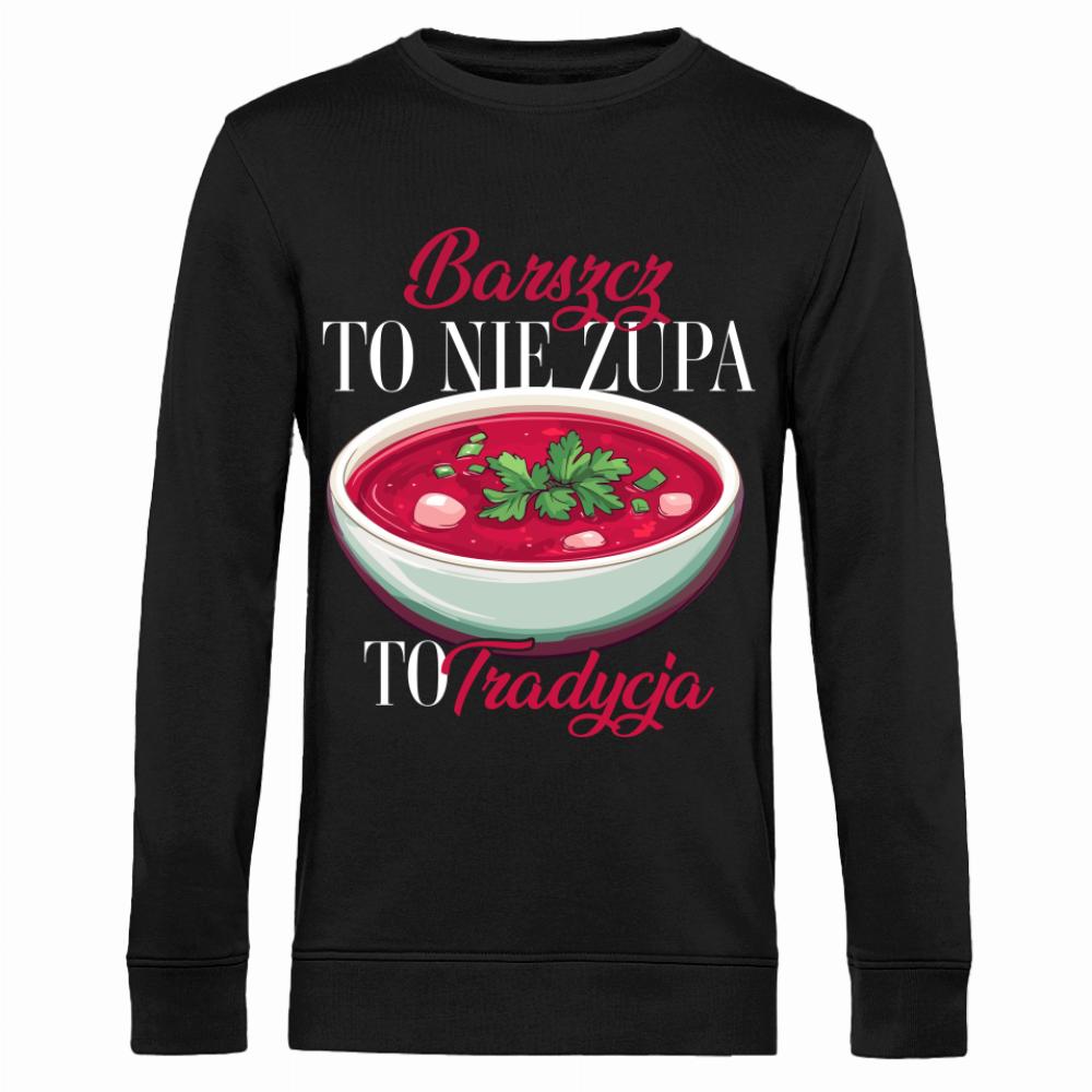 Barszcz to nie zupa, to tradycja bluza męska bez kaptura