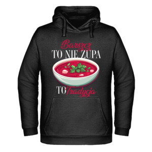 Barszcz to nie zupa, to tradycja