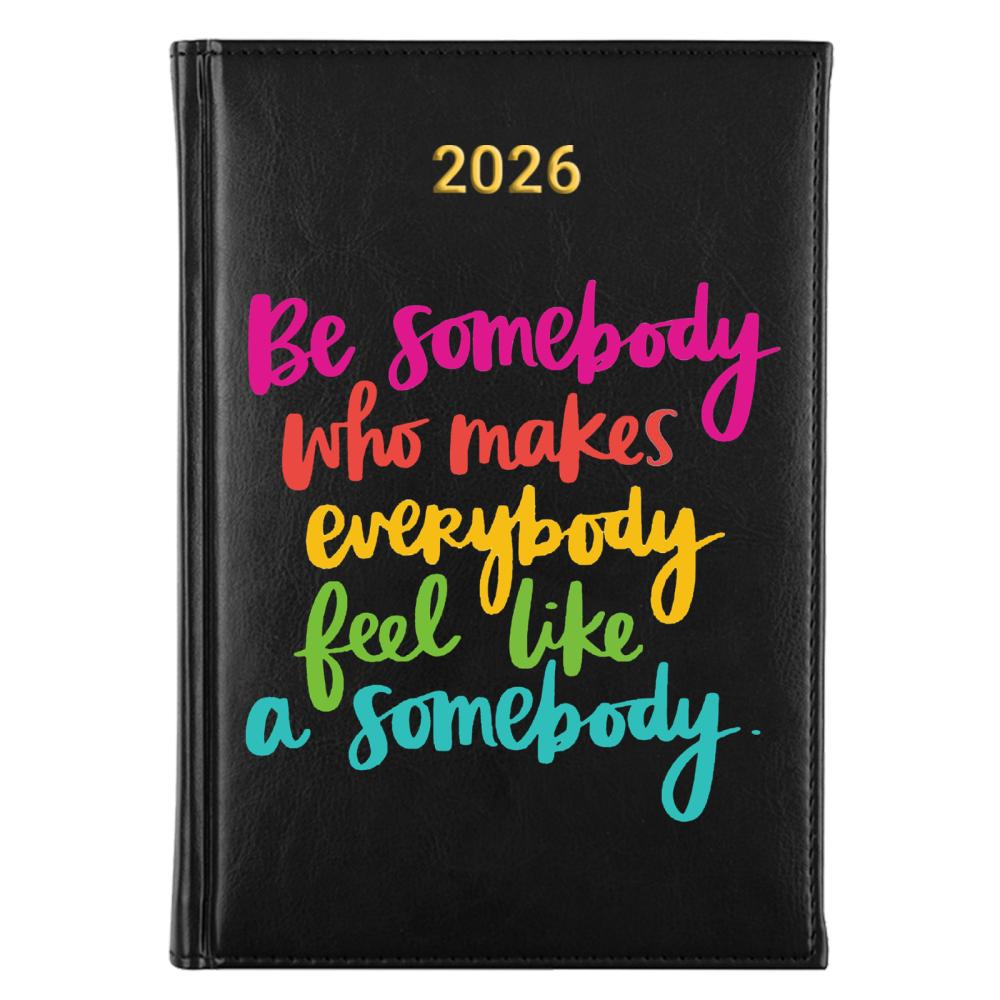 Be somebody who makes everybody kalendarz książkowy a5 2026
