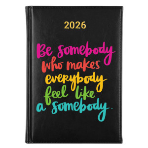 Be somebody who makes everybody