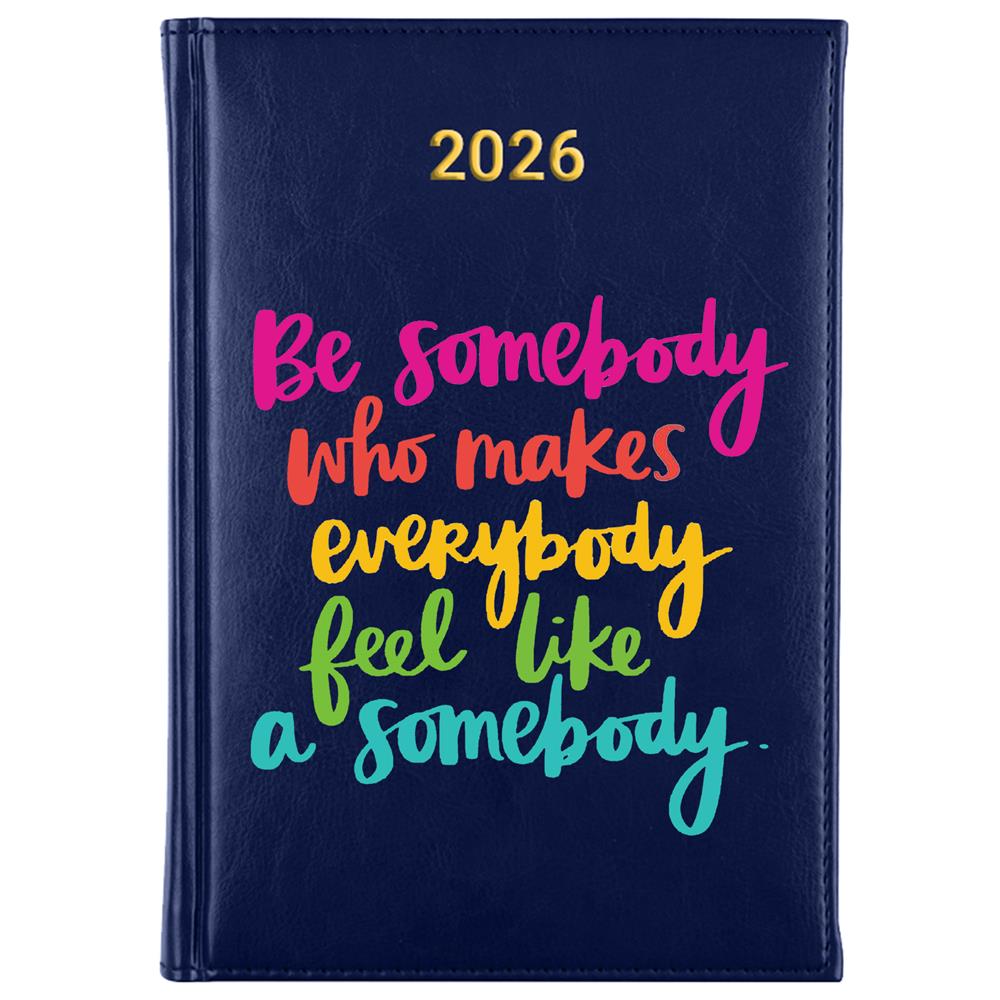 Be somebody who makes everybody kalendarz książkowy a5 2026 kolor granatowy