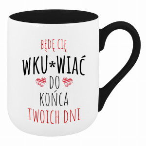 Będę Cię wku#wiac do końca Twoich dni