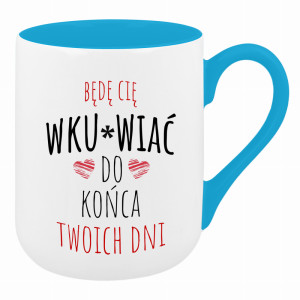 Będę Cię wku#wiac do końca Twoich dni