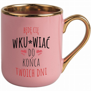 Będę Cię wku#wiac do końca Twoich dni