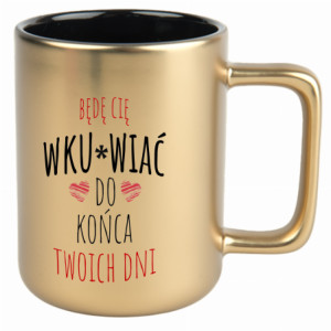 Będę Cię wku#wiac do końca Twoich dni